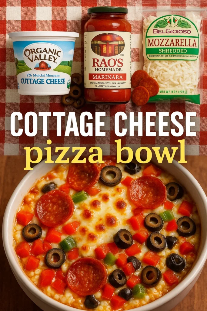 Flat lay composition of Cottage Cheese Pizza Bowl ingredients including Organic Valley cottage cheese, Rao's marinara sauce, mozzarella cheese, pepperoni, and olives, with the finished dish below.
