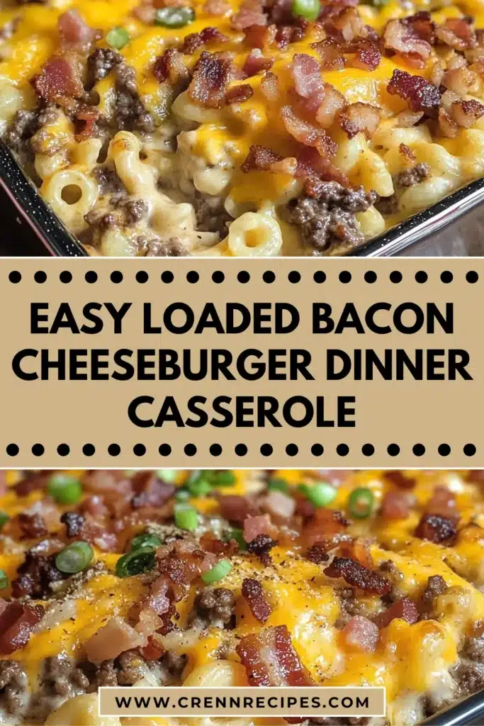 Easy Loaded Bacon Cheeseburger Dinner Casserole recipe title card with finished dish and website branding