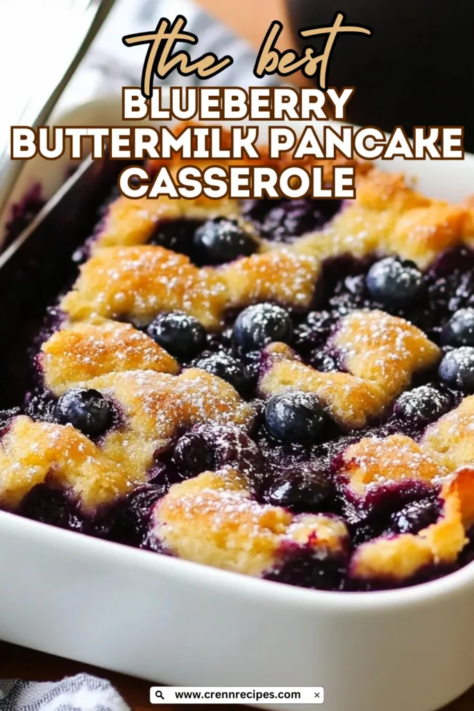 interest-style title card for "the best BLUEBERRY BUTTERMILK PANCAKE CASSEROLE" overlaid on close-up image of the casserole with website link www.crennrecipes.com