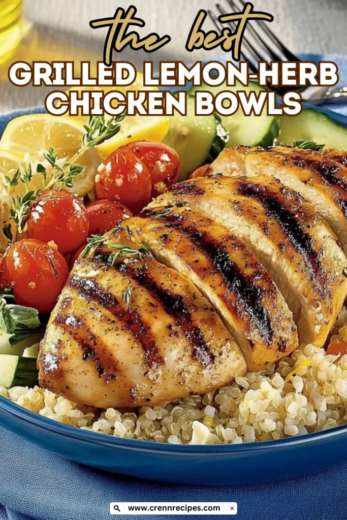 Pinterest-style promotional image showing close-up of grilled lemon-herb chicken bowl with text overlay reading "the best GRILLED LEMON-HERB CHICKEN BOWLS".