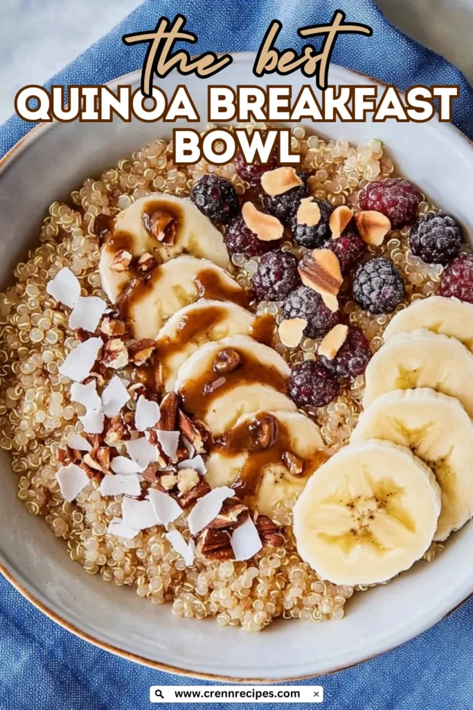 Promotional image of quinoa breakfast bowl with banana slices, frozen berries, nuts, coconut flakes, and maple syrup with text overlay reading "the best QUINOA BREAKFAST BOWL"