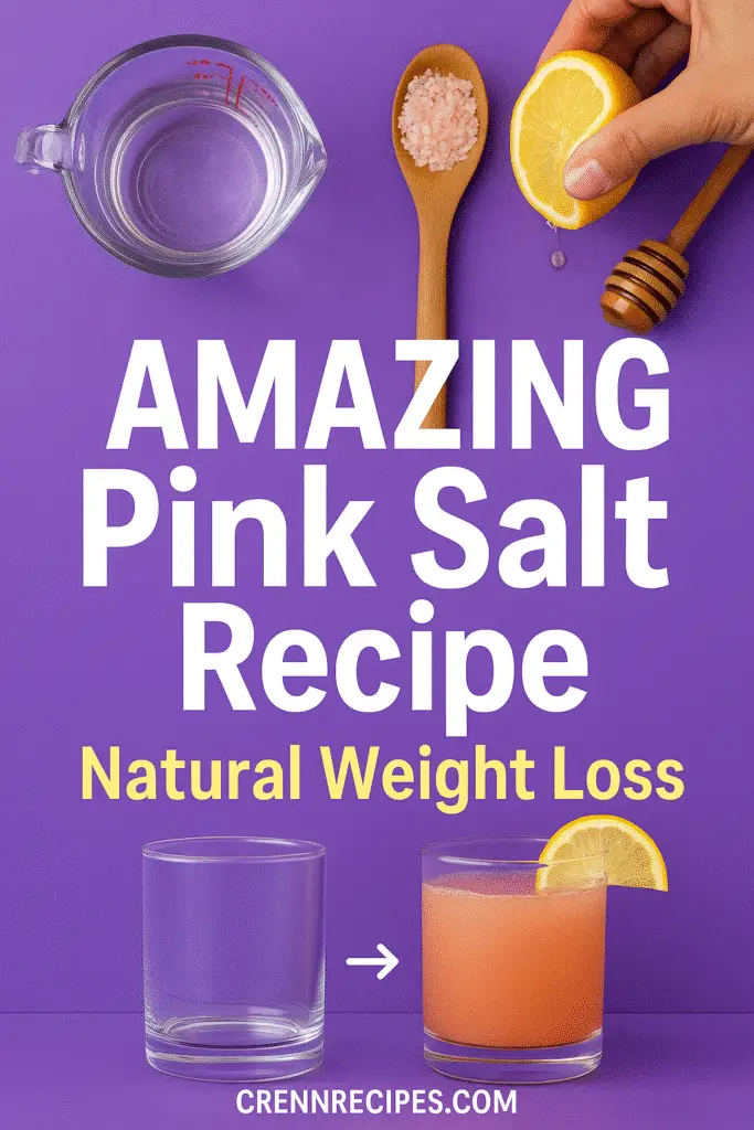Pink salt weight loss recipe step-by-step Pinterest pin from CrennRecipes.com with natural ingredients
