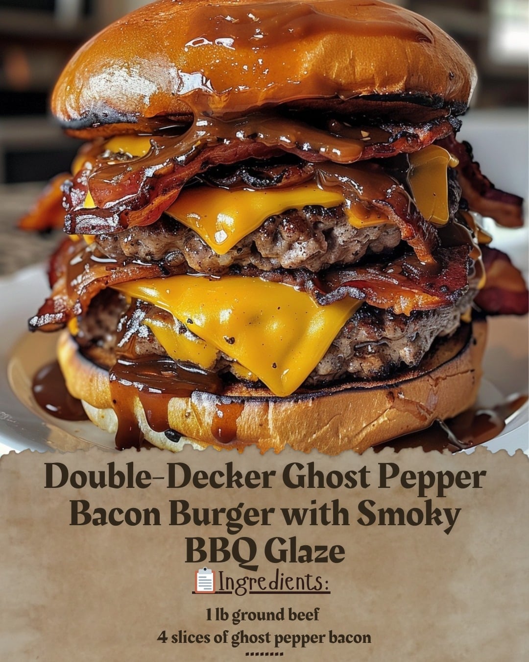 Double-Decker Ghost Pepper Bacon Burger with Smoky BBQ Glaze