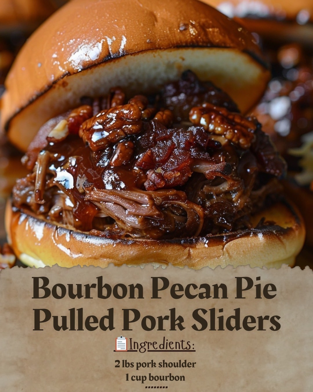 Bourbon Pecan Pie Pulled Pork Sliders