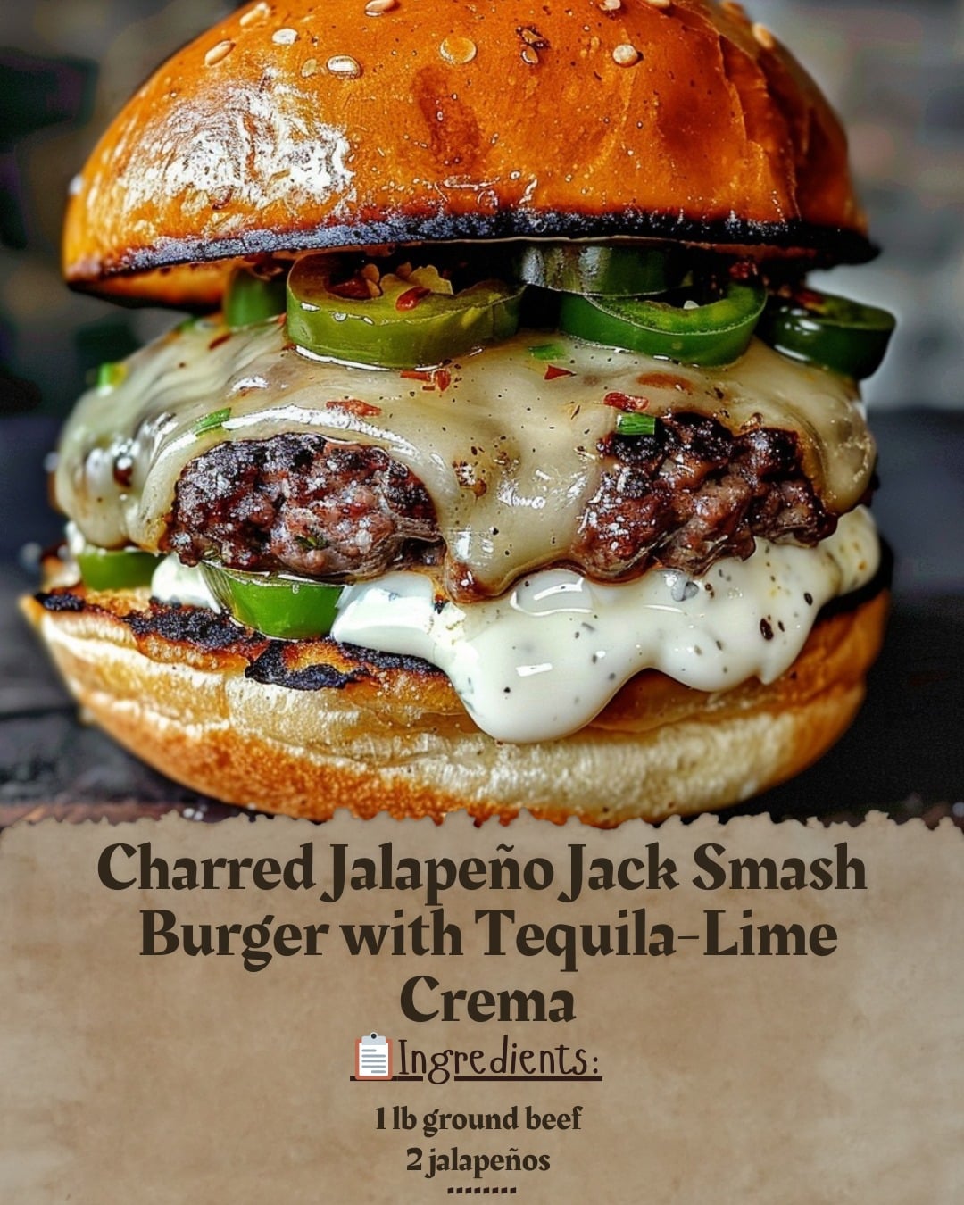 Charred Jalapeño Jack Smash Burger with Tequila-Lime Crema