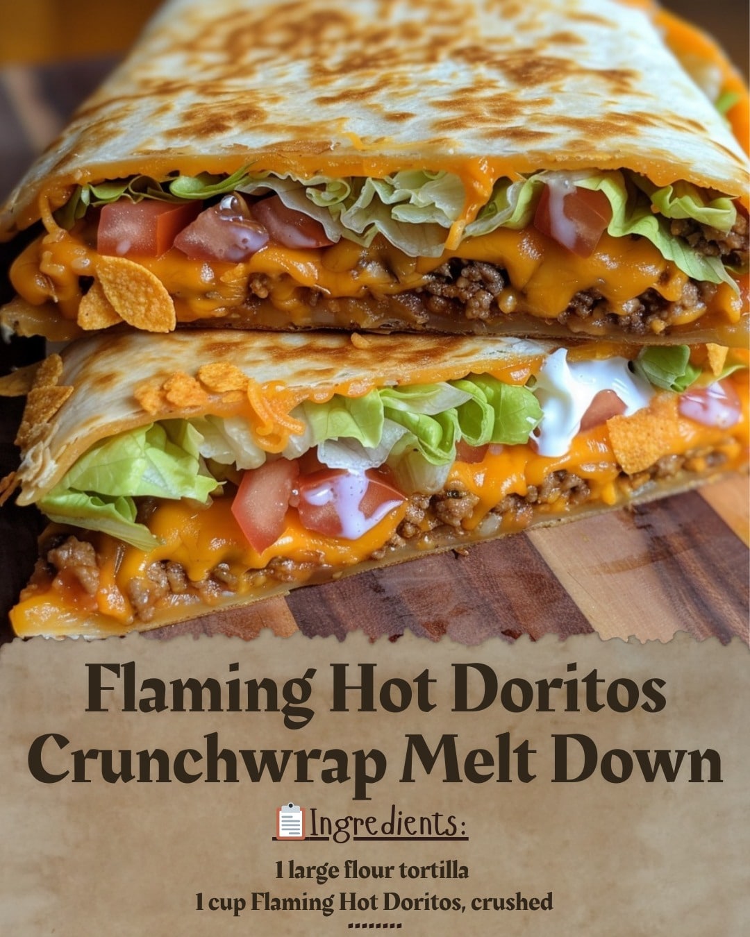 Flaming Hot Doritos Crunchwrap Melt Down