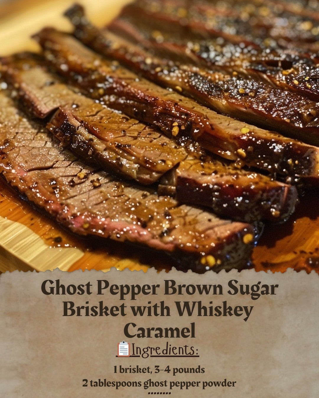 Ghost Pepper Brown Sugar Brisket with Whiskey Caramel