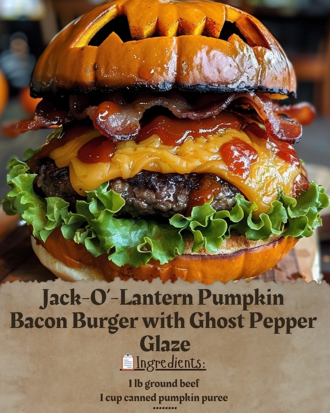 Jack-O’-Lantern Pumpkin Bacon Burger with Ghost Pepper Glaze