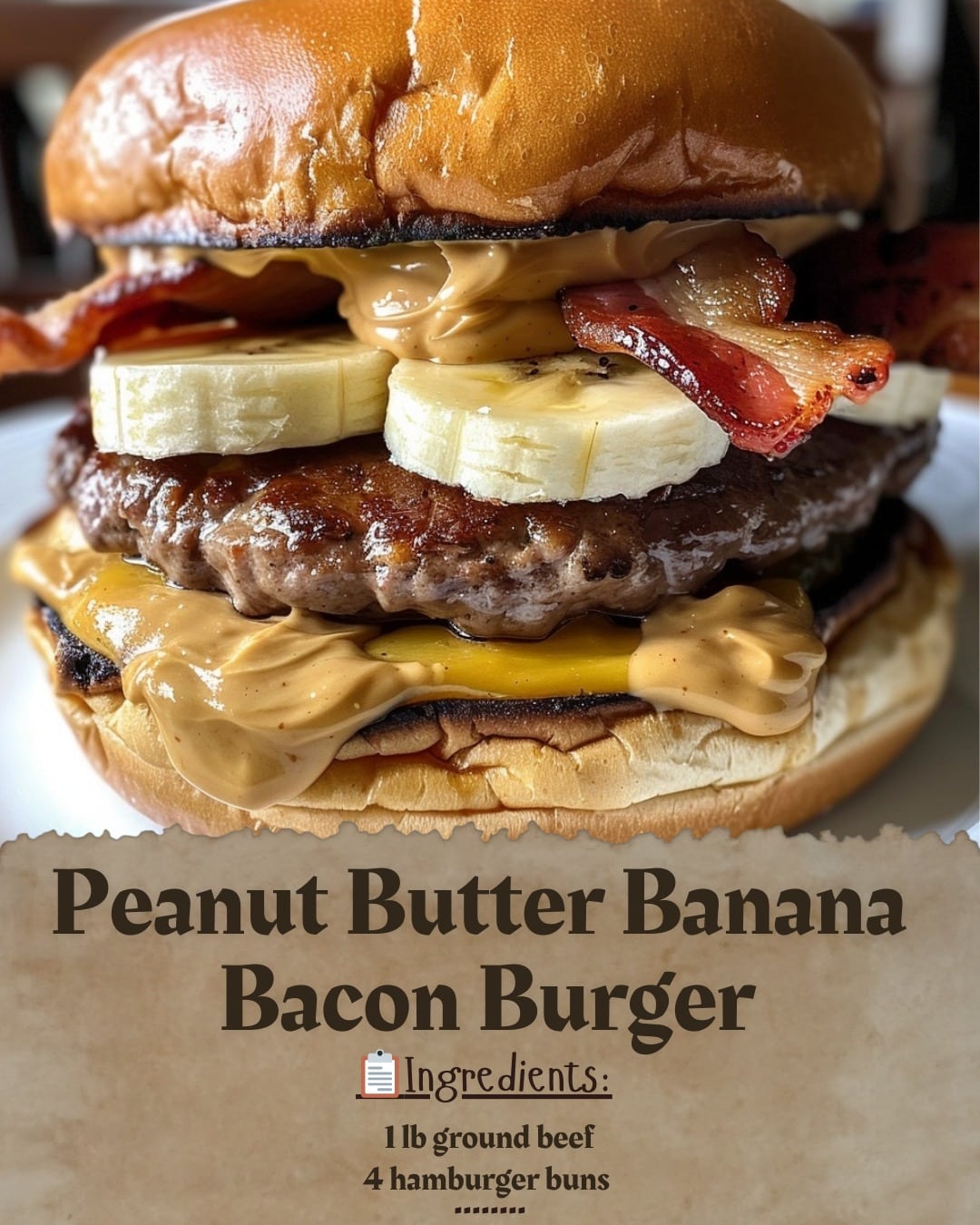 Peanut Butter Banana Bacon Burger