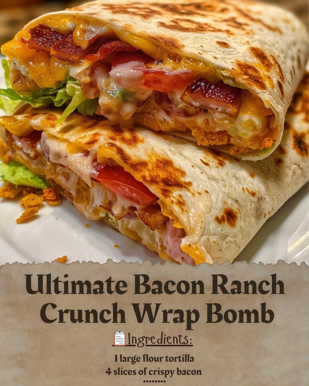 My Ultimate Bacon Ranch Crunch Wrap Bomb Review