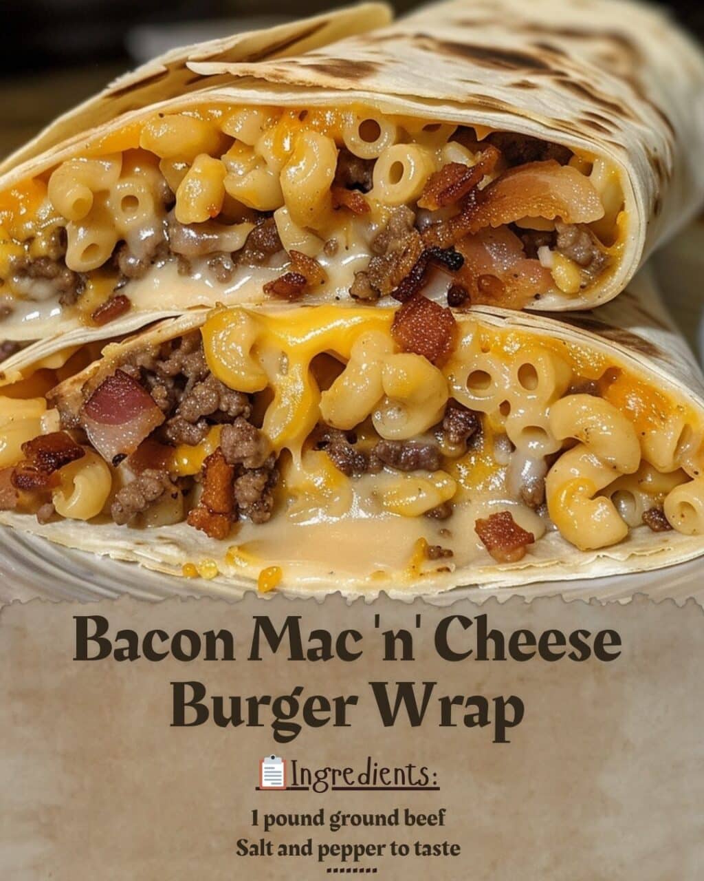 Bacon Mac 'n' Cheese Burger Wrap: A Tasty Fusion