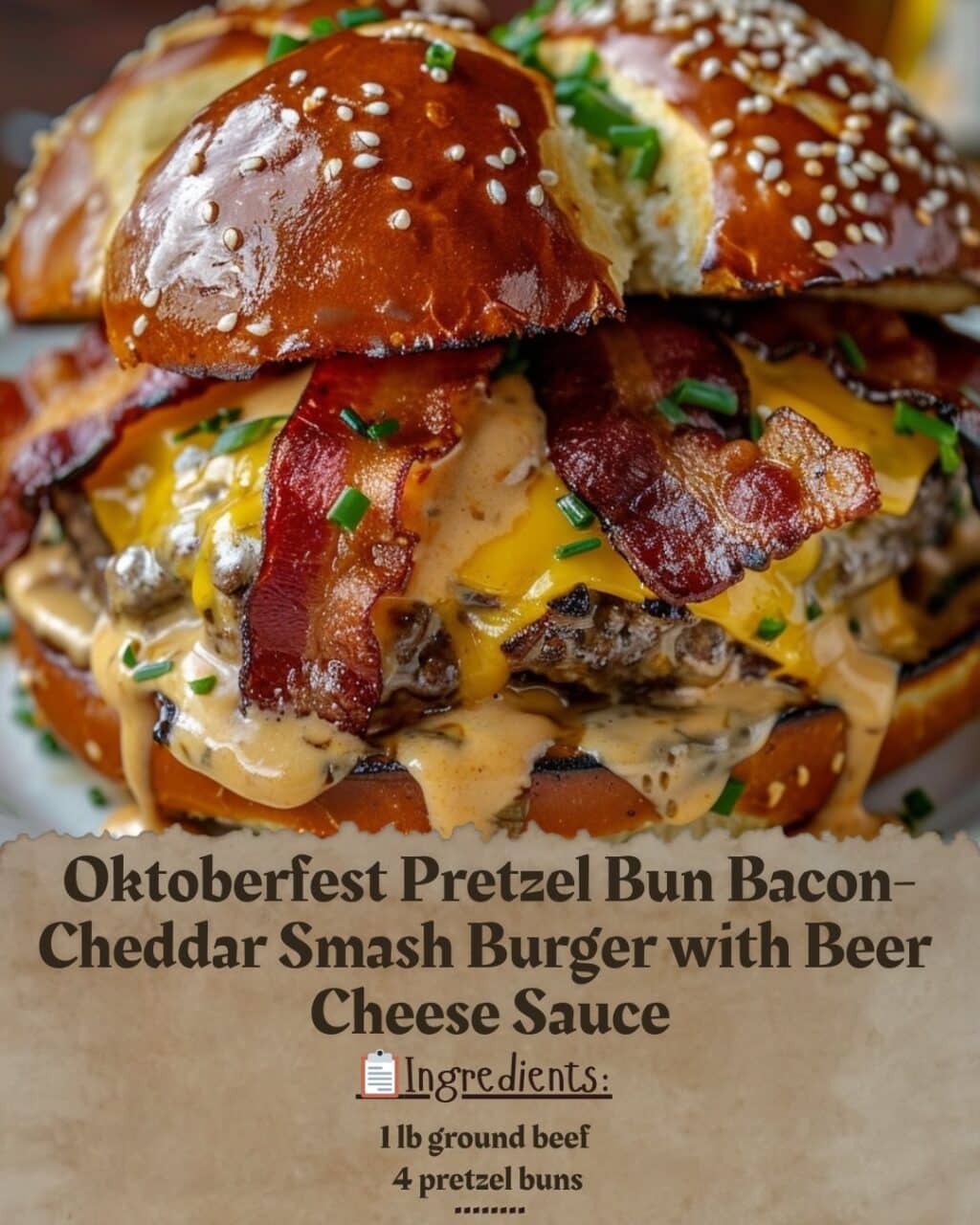 Oktoberfest Pretzel Bun Bacon-Cheddar Smash Burger with Beer Cheese Sauce