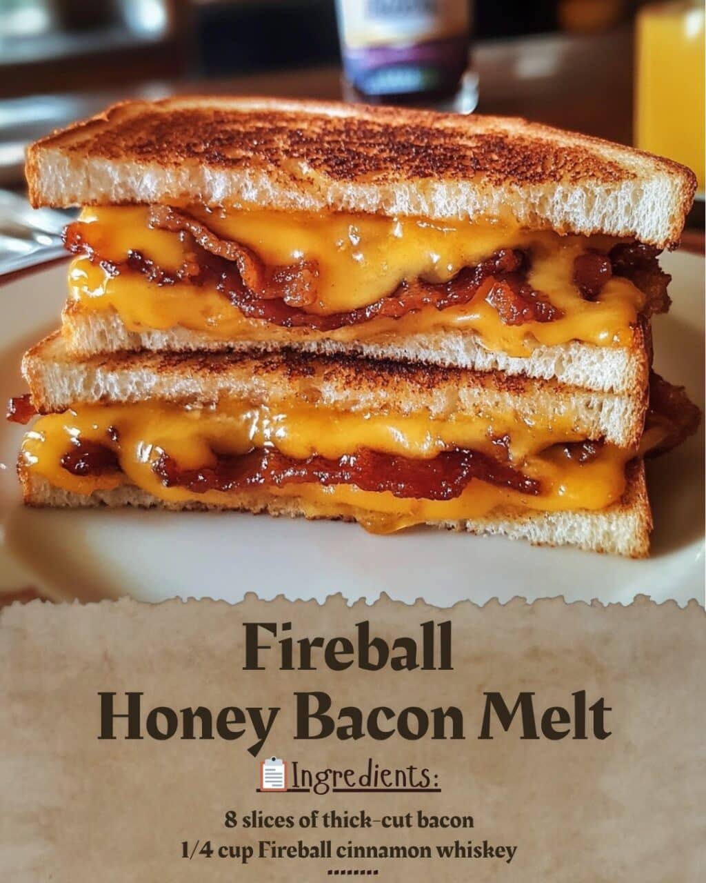 Fireball Honey Bacon Melt