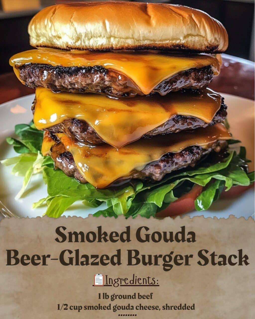 Smoked Gouda Beer-Glazed Burger Stack
