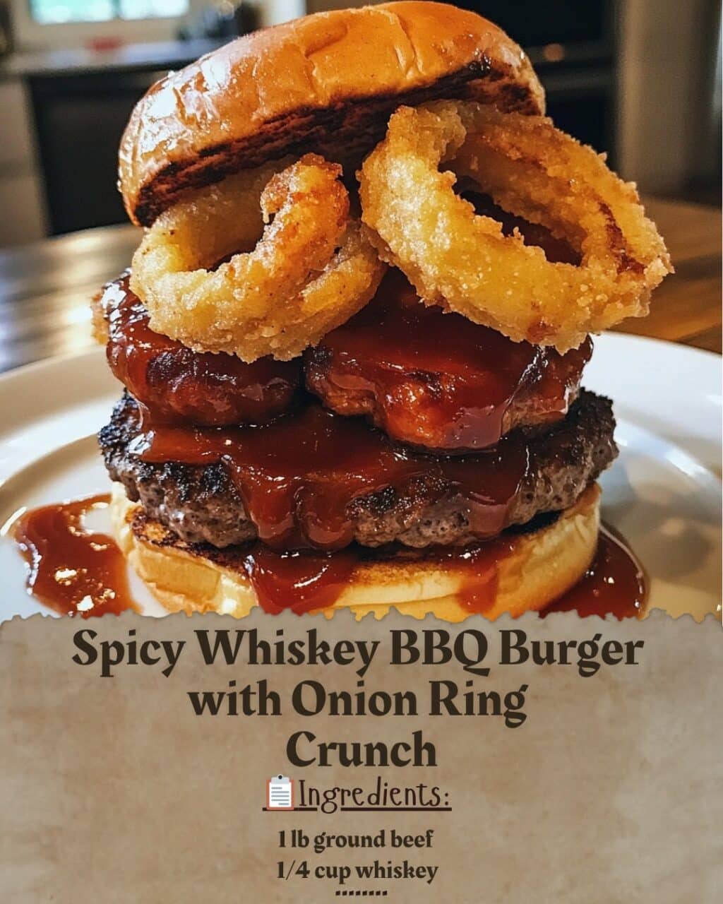 Spicy Whiskey BBQ Burger with Onion Ring Crunch