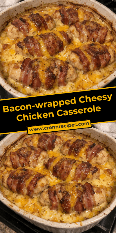 Bacon-wrapped Cheesy Chicken Casserole